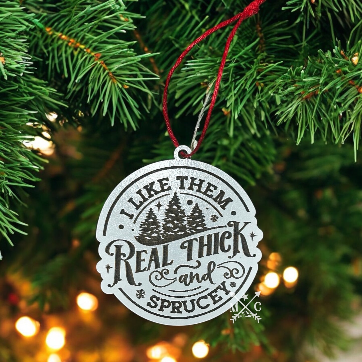 Real Thick & Sprucey Ornament